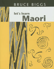 Title: Let's Learn Maori, Author: Bruce Biggs