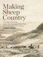 Making Sheep Country: Mt Peel Station and the Transformation of the Tussock Lands