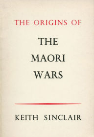 Title: Origins of the Maori Wars, Author: Keith Sinclair