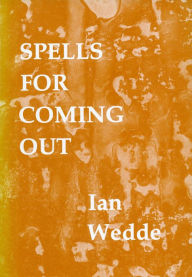Title: Spells for Coming Out, Author: Ian Wedde