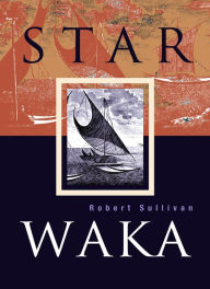 Title: Star Waka, Author: Robert Sullivan