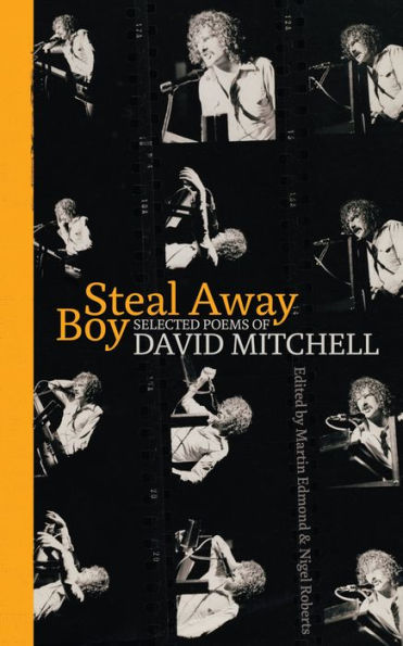 Steal Away Boy: Selected Poems of David Mitchell