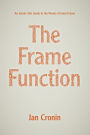 The Frame Function: An Inside-Out Guide to the Novels of Janet Frame