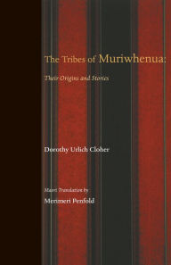 Title: The Tribes of Muriwhenua: Their Stories and Origins, Author: Dorothy Urlich Cloher