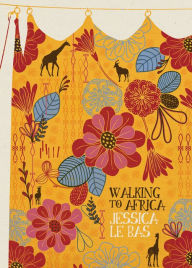Title: Walking to Africa, Author: Jessica Le Bas