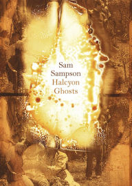 Title: Halcyon Ghosts, Author: Sam Sampson