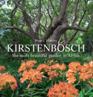 Title: Kirstenbosch - the most beautiful garden in Africa, Author: Brian J Huntley
