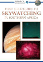 Sasol First Field Guide to Skywatching in Southern Africa