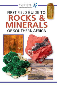 Title: Sasol First Field Guide to Rocks & Minerals of Southern Africa, Author: Bruce Cairncross