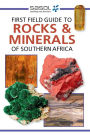 Sasol First Field Guide to Rocks & Minerals of Southern Africa