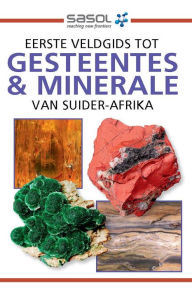 Title: Sasol Eerste Veldgids tot Gesteentes & Minerale van Suider-Afrika, Author: Bruce Cairncross