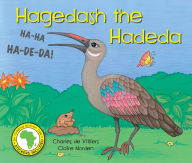 Title: Hagedash the Hadeda, Author: Charles de Villiers