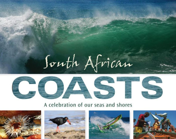 South African Coasts: A celebration of our seas and shores