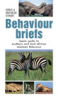 Behaviour Briefs: Quick guide to southern & East African animal behaviour