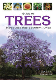 Title: Guide to Trees Introduced into Southern Africa, Author: Hugh Glen