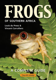 Title: Frogs of Southern Africa: A complete guide, Author: Vincent Carruthers