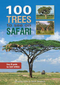 Title: 100 Trees to see on Safari, Author: Quentin Luke