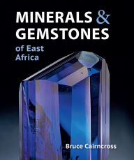 Title: Minerals & Gemstones of East Africa, Author: Bruce Cairncross