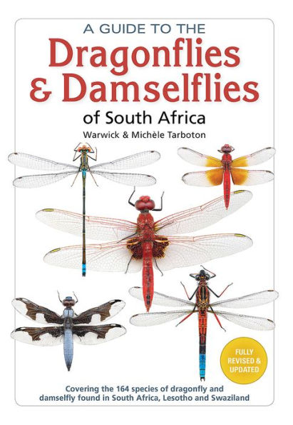 A Guide To the Dragonflies & Damselflies of South Africa: Covering 164 species dragonfly and damselfly found Africa, Lesotho Swaziland