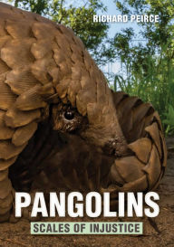 Title: Pangolins - Scales of Injustice, Author: Richard Peirce