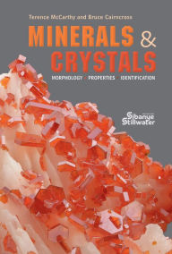 Title: Minerals & Crystals: Morphology - Properties - Identification, Author: Terence McCarthy