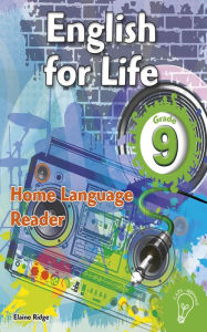 Title: English for Life Reader Grade 9 Home Language, Author: Elaine Ridge