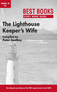 Title: Study Work Guide: The Lighthouse Keeper's Wife Grade 10 Home Language, Author: Peter Southey