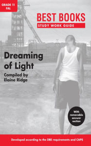 Title: Study Work Guide: Dreaming of Light Grade 11 Home Language, Author: Elaine Ridge