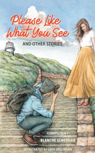 Title: Please Like What You See and Other Stories: An English Home Language Senior Phase Short Story Anthology, Author: Blanche Scheffler