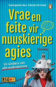 Title: Vrae en feite vir nuuskierige agies: Vir kinders van alle ouderdomme, Author: Adinda Vermaak