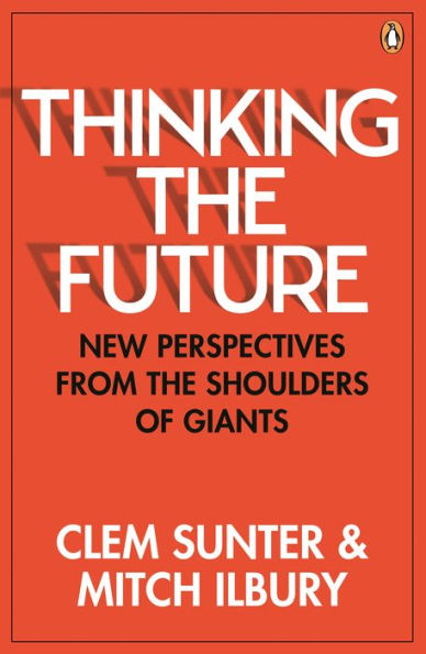 Thinking the Future: New Perspectives from Shoulders of Giants