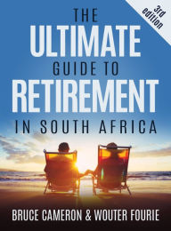 Title: The Ultimate Guide to Retirement in South Africa, Author: Bruce Cameron