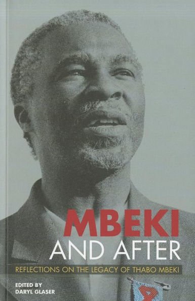 Mbeki and After: Reflections on the Legacy of Thabo Mbeki