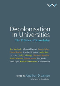 Title: Decolonisation in Universities: The politics of knowledge, Author: Jonathan Jansen
