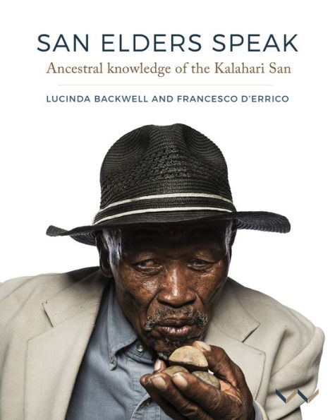 San Elders Speak: Ancestral knowledge of the Kalahari