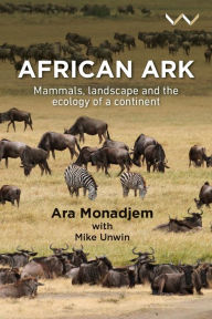 Title: African Ark: Mammals, landscape and the ecology of a continent, Author: Ara Monadjem