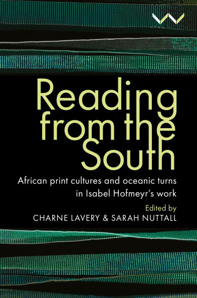 Reading from the South: African print cultures and oceanic turns Isabel Hofmeyr's work