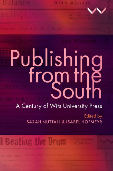 Publishing from the South: A Century of Wits University Press