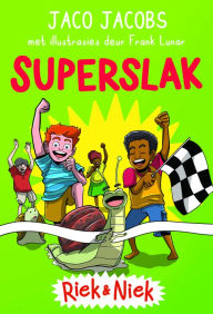 Title: Riek en Niek: Boek 3: Superslak, Author: Jaco Jacobs