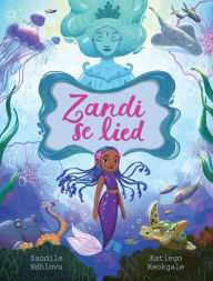 Title: Zandi se Lied, Author: Zandile Ndhlovu