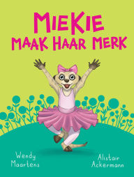 Title: Diere maniere: Miekie maak haar merk, Author: Wendy Maartens