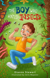 Title: The Boy Who Hated Insects, Author: Dianne Stewart