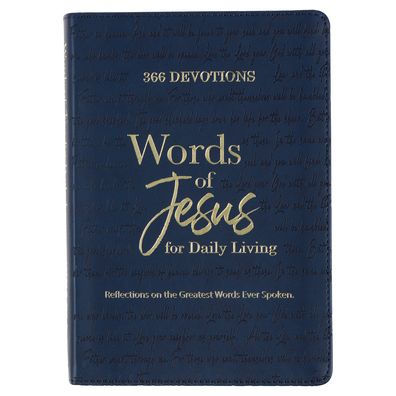 366 Devotions Words of Jesus for Daily Living Reflections on the Greatest Words Ever Spoken, Blue Faux Leather