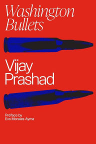 Title: Washington Bullets, Author: Vijay Prashad