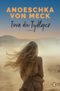 Title: Twa die tydloper, Author: Anoeschka von Meck