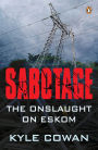 Sabotage: The Onslaught Against Eskom