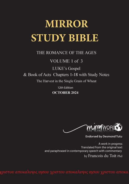 Paperback October 2024 UPDATE Volume 1 LUKE's Gospel & Acts 1-18 with Commentary 12th Edition MIRROR STUDY BIBLE: Dr. Luke's brilliant account of the Life of Jesus & 18 chapters of The Acts of the Apostles [in progress]