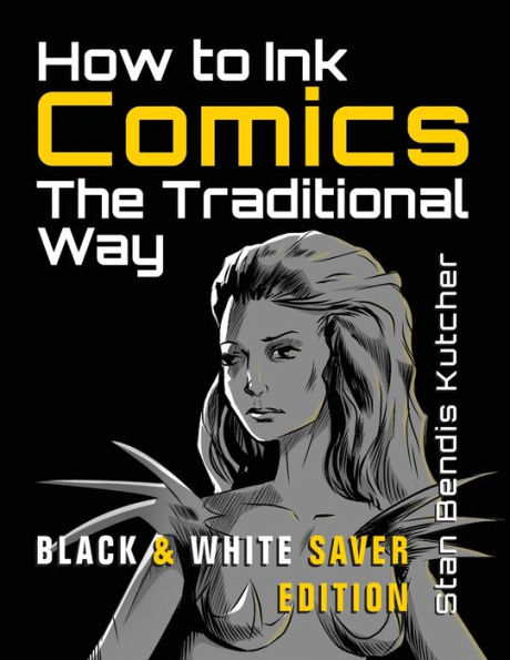 How to Ink Comics: The Traditional Way (Black & White Saver Edition) (Pen Techniques for Comic Pages)