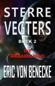 Title: Sterrevegters 2: Die Wraakneming, Author: Eric Von Benecke
