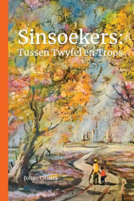 Title: Sinsoekers: Tussen Twyfel en Troos, Author: Johan Cilliers